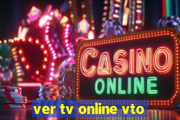 ver tv online vto